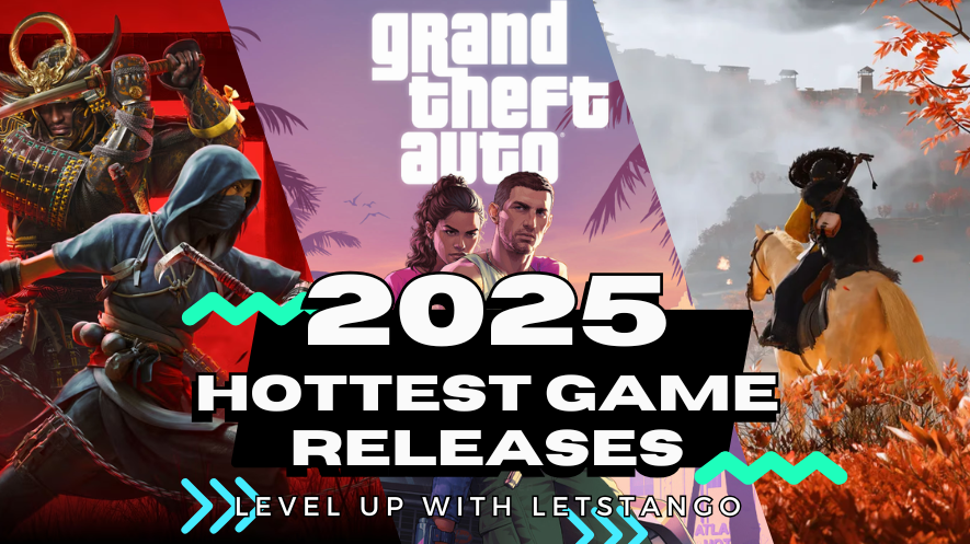 2025’s Hottest Game Releases: Level Up with LetsTango